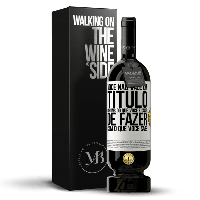 49,95 € Envio grátis | Vinho tinto Edição Premium MBS® Reserva Você não vale um título. Cupons do que você é capaz de fazer com o que você sabe Etiqueta Branca. Etiqueta personalizável Reserva 12 Meses Colheita 2016 Tempranillo