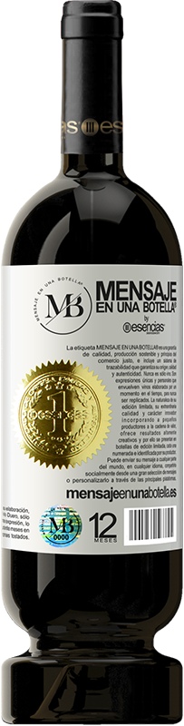 «You're the wine that I want» Édition Premium MBS® Réserve