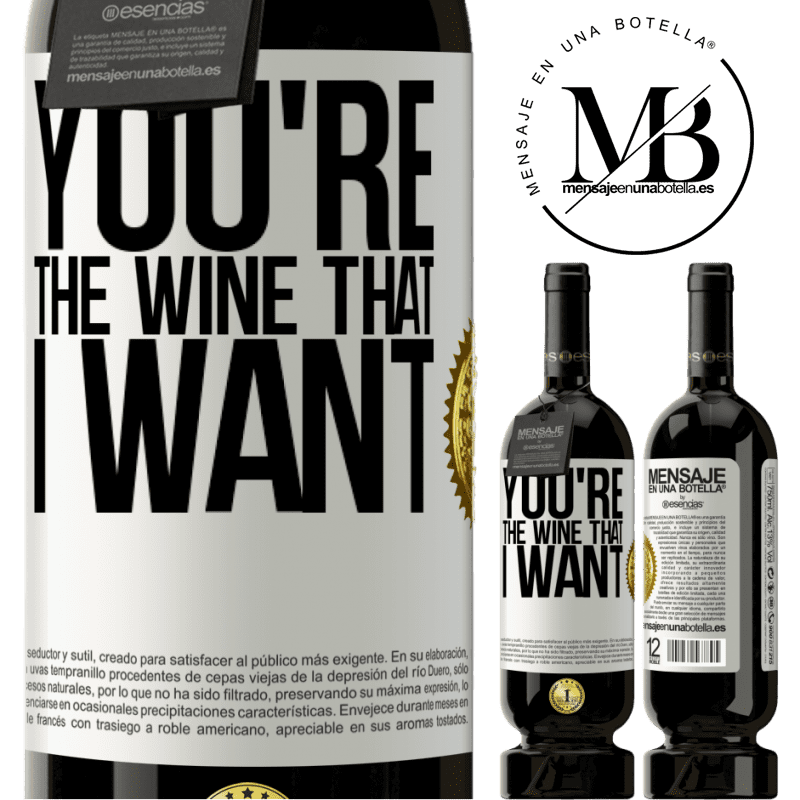 49,95 € Envoi gratuit | Vin rouge Édition Premium MBS® Réserve You're the wine that I want Étiquette Blanche. Étiquette personnalisable Réserve 12 Mois Récolte 2015 Tempranillo