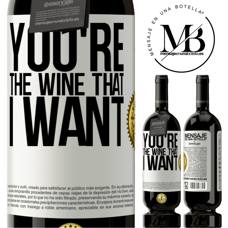 49,95 € Kostenloser Versand | Rotwein Premium Ausgabe MBS® Reserve You're the wine that I want Weißes Etikett. Anpassbares Etikett Reserve 12 Monate Ernte 2015 Tempranillo