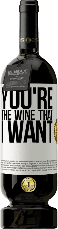 49,95 € | Vinho tinto Edição Premium MBS® Reserva You're the wine that I want Etiqueta Branca. Etiqueta personalizável Reserva 12 Meses Colheita 2014 Tempranillo
