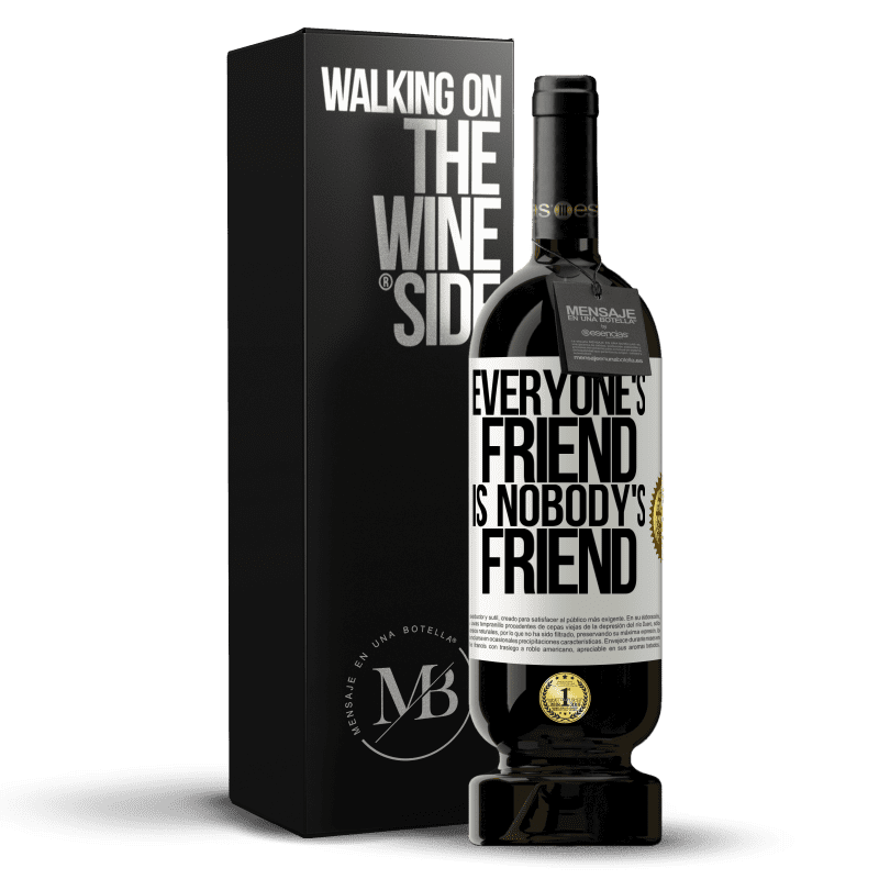 49,95 € Free Shipping | Red Wine Premium Edition MBS® Reserve Everyone's friend is nobody's friend White Label. Customizable label Reserve 12 Months Harvest 2015 Tempranillo