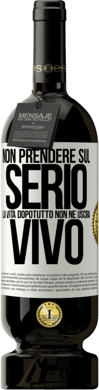 49,95 € Spedizione Gratuita | Vino rosso Edizione Premium MBS® Riserva Non prendere sul serio la vita, dopotutto, non ne uscirai vivo Etichetta Bianca. Etichetta personalizzabile Riserva 12 Mesi Raccogliere 2016 Tempranillo