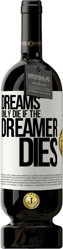 «Dreams only die if the dreamer dies» Premium Edition MBS® Reserve