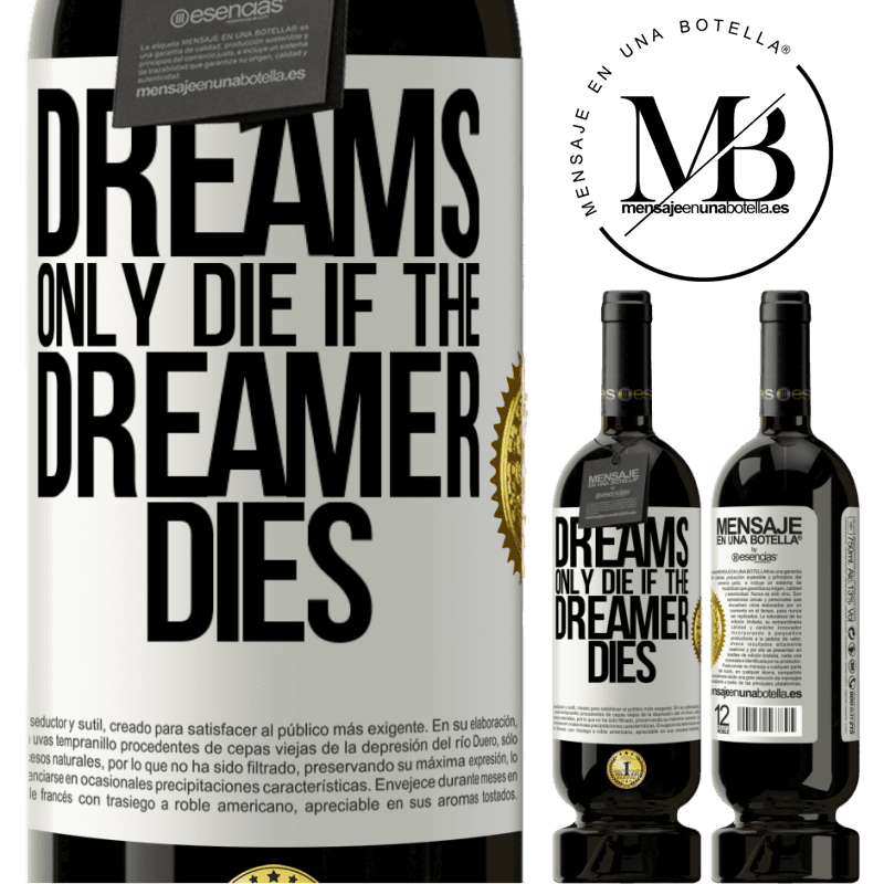 29,95 € Free Shipping | Red Wine Premium Edition MBS® Reserva Dreams only die if the dreamer dies White Label. Customizable label Reserva 12 Months Harvest 2014 Tempranillo