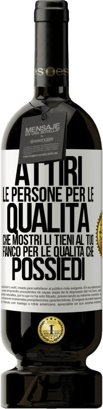 49,95 € | Vino rosso Edizione Premium MBS® Riserva Attiri le persone per le qualità che mostri. Li tieni al tuo fianco per le qualità che possiedi Etichetta Bianca. Etichetta personalizzabile Riserva 12 Mesi Raccogliere 2015 Tempranillo