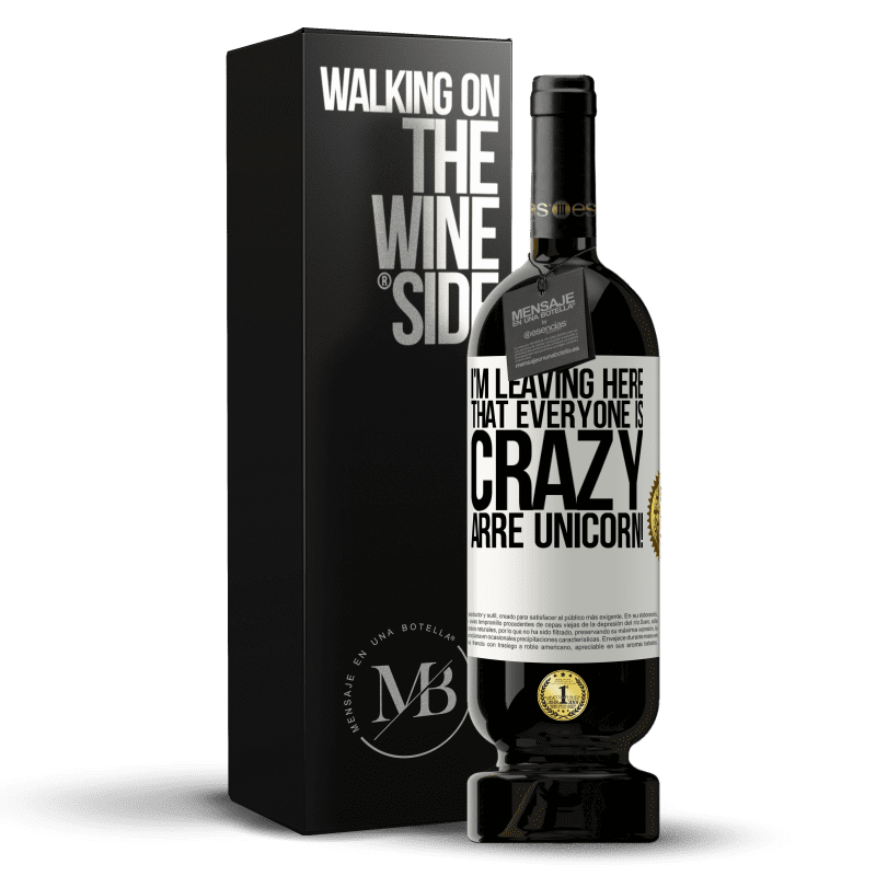49,95 € Free Shipping | Red Wine Premium Edition MBS® Reserve I'm leaving here that everyone is crazy. Arre unicorn! White Label. Customizable label Reserve 12 Months Harvest 2014 Tempranillo