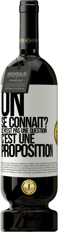 49,95 € Envoi gratuit | Vin rouge Édition Premium MBS® Réserve On se connaît? Ce n'est pas une question, c'est une proposition Étiquette Blanche. Étiquette personnalisable Réserve 12 Mois Récolte 2016 Tempranillo
