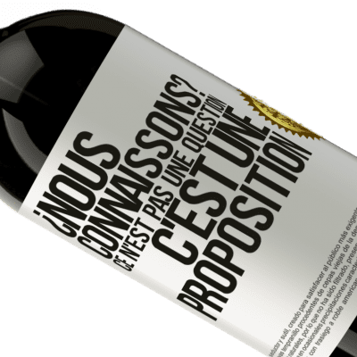 Expressions Uniques et Personnelles. «On se connaît? Ce n'est pas une question, c'est une proposition» Édition Premium MBS® Réserve