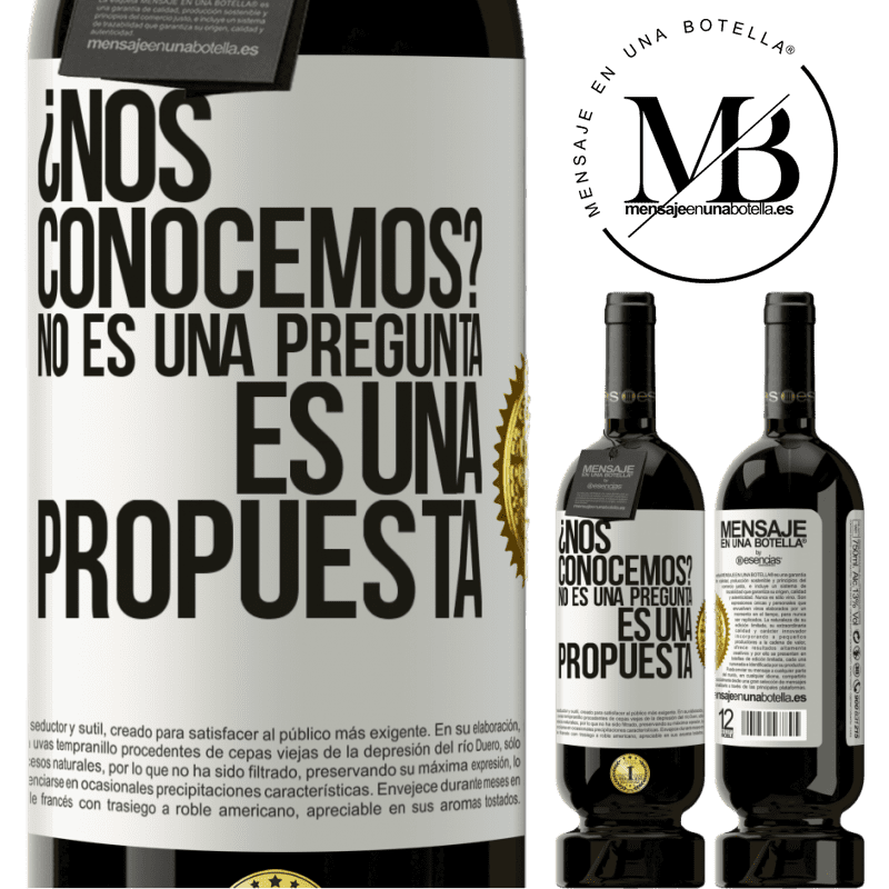 49,95 € Envío gratis | Vino Tinto Edición Premium MBS® Reserva ¿Nos conocemos? No es una pregunta, es una propuesta Etiqueta Blanca. Etiqueta personalizable Reserva 12 Meses Cosecha 2015 Tempranillo