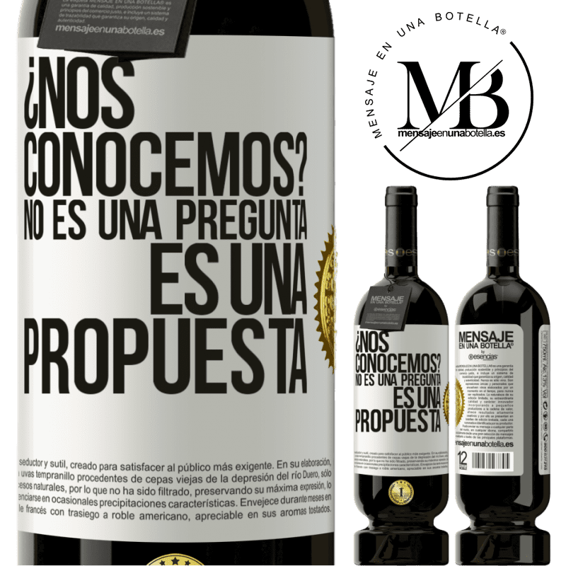 49,95 € Envío gratis | Vino Tinto Edición Premium MBS® Reserva ¿Nos conocemos? No es una pregunta, es una propuesta Etiqueta Blanca. Etiqueta personalizable Reserva 12 Meses Cosecha 2016 Tempranillo