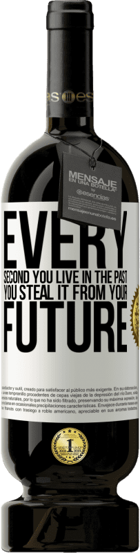 «Every second you live in the past, you steal it from your future» Premium Edition MBS® Reserve