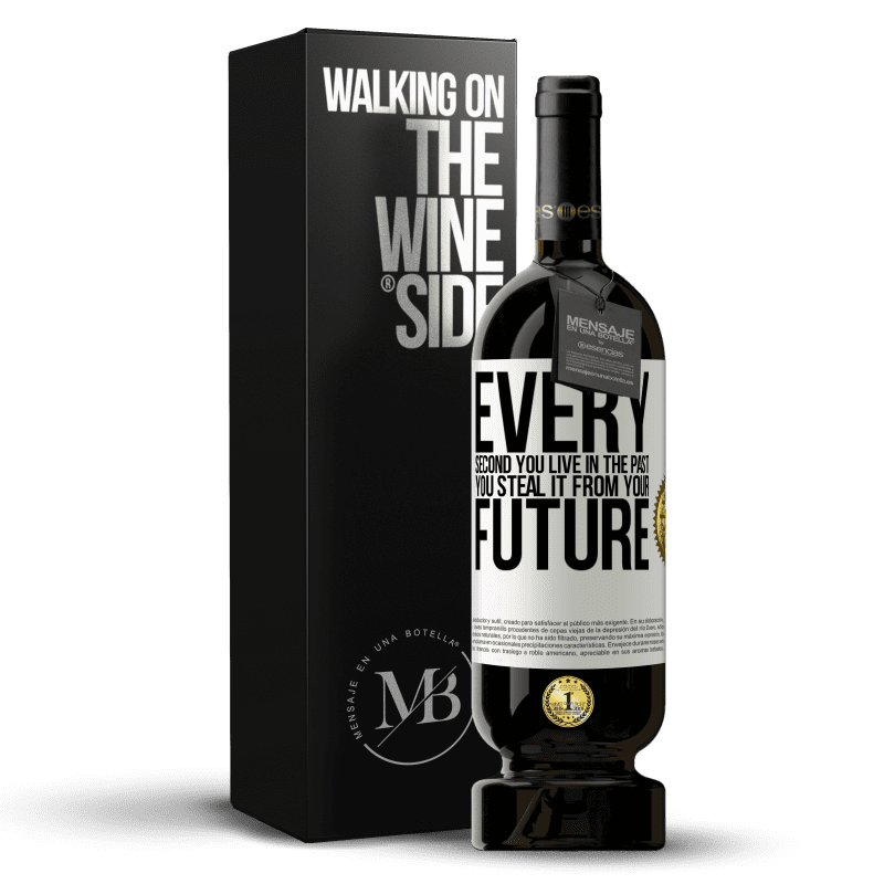 49,95 € Free Shipping | Red Wine Premium Edition MBS® Reserve Every second you live in the past, you steal it from your future White Label. Customizable label Reserve 12 Months Harvest 2014 Tempranillo