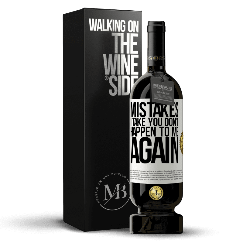 49,95 € Free Shipping | Red Wine Premium Edition MBS® Reserve Mistakes I take you don't happen to me again White Label. Customizable label Reserve 12 Months Harvest 2014 Tempranillo