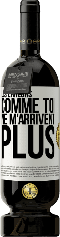 49,95 € Envoi gratuit | Vin rouge Édition Premium MBS® Réserve Les erreurs comme toi, ne m'arrivent plus Étiquette Blanche. Étiquette personnalisable Réserve 12 Mois Récolte 2016 Tempranillo