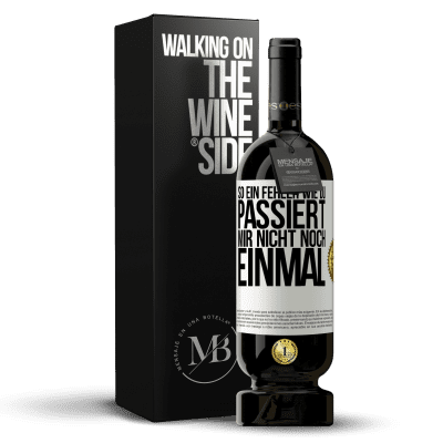 «So ein Fehler wie du passiert mir nicht noch einmal» Premium Ausgabe MBS® Reserve