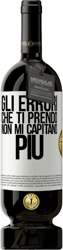 49,95 € Spedizione Gratuita | Vino rosso Edizione Premium MBS® Riserva Gli errori che ti prendo non mi capitano più Etichetta Bianca. Etichetta personalizzabile Riserva 12 Mesi Raccogliere 2016 Tempranillo