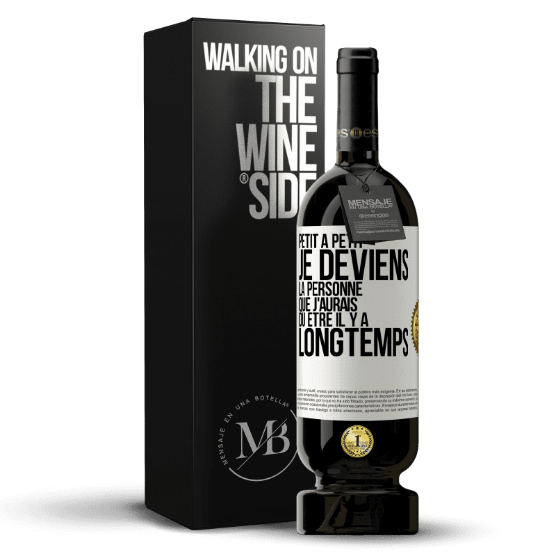 49,95 € Envoi gratuit | Vin rouge Édition Premium MBS® Réserve Petit à petit je deviens la personne que j'aurais dû être il y a longtemps Étiquette Blanche. Étiquette personnalisable Réserve 12 Mois Récolte 2015 Tempranillo