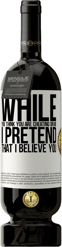 «While you think you are cheating on me, I pretend that I believe you» Premium Edition MBS® Reserve