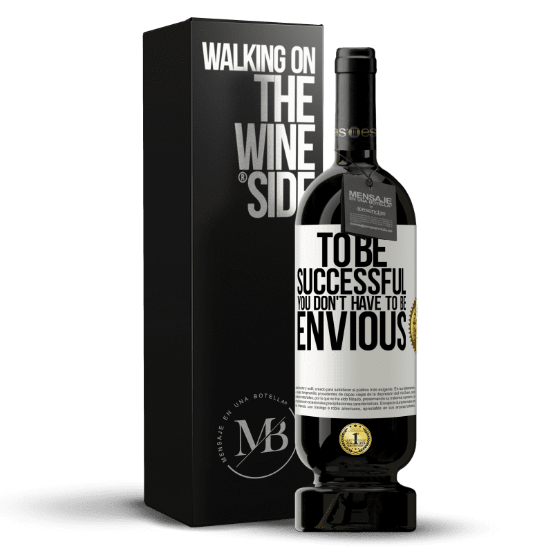 49,95 € Free Shipping | Red Wine Premium Edition MBS® Reserve To be successful you don't have to be envious White Label. Customizable label Reserve 12 Months Harvest 2014 Tempranillo