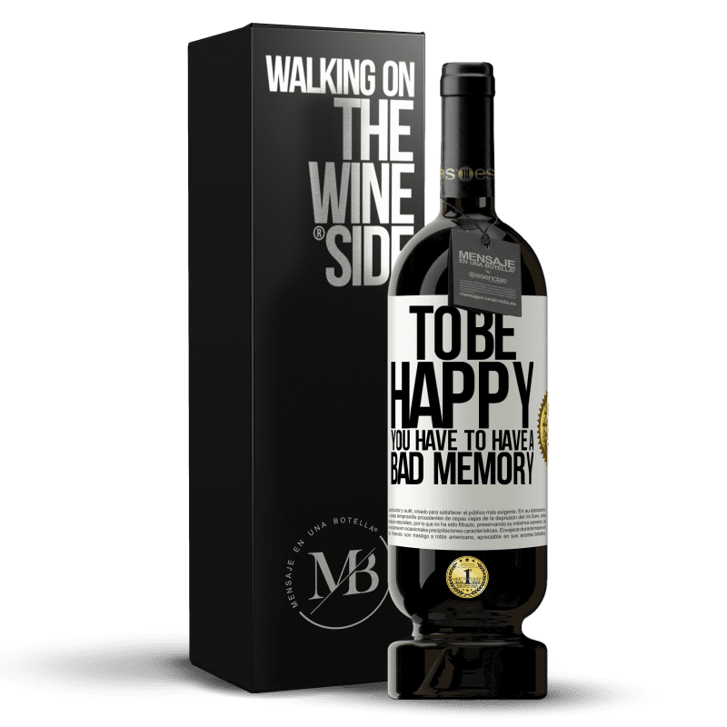49,95 € Free Shipping | Red Wine Premium Edition MBS® Reserve To be happy you have to have a bad memory White Label. Customizable label Reserve 12 Months Harvest 2014 Tempranillo