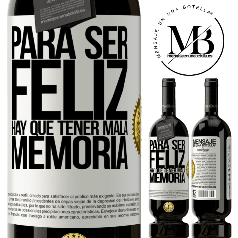39,95 € Envoi gratuit | Vin rouge Édition Premium MBS® Reserva Pour être heureux, il faut avoir une mauvaise mémoire Étiquette Blanche. Étiquette personnalisable Reserva 12 Mois Récolte 2015 Tempranillo