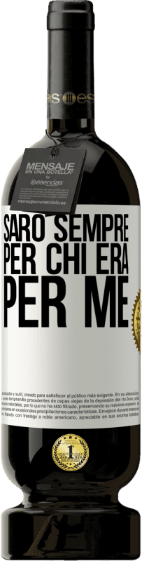 49,95 € Spedizione Gratuita | Vino rosso Edizione Premium MBS® Riserva Sarò sempre per chi era per me Etichetta Bianca. Etichetta personalizzabile Riserva 12 Mesi Raccogliere 2015 Tempranillo