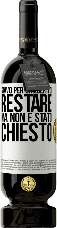 49,95 € Spedizione Gratuita | Vino rosso Edizione Premium MBS® Riserva Stavo per chiederti di restare, ma non è stato chiesto Etichetta Bianca. Etichetta personalizzabile Riserva 12 Mesi Raccogliere 2016 Tempranillo