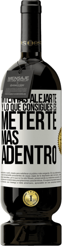 «Intentas alejarte y lo que consigues es meterte más adentro» Edición Premium MBS® Reserva
