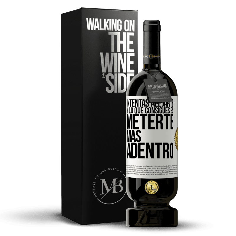 49,95 € Envío gratis | Vino Tinto Edición Premium MBS® Reserva Intentas alejarte y lo que consigues es meterte más adentro Etiqueta Blanca. Etiqueta personalizable Reserva 12 Meses Cosecha 2015 Tempranillo