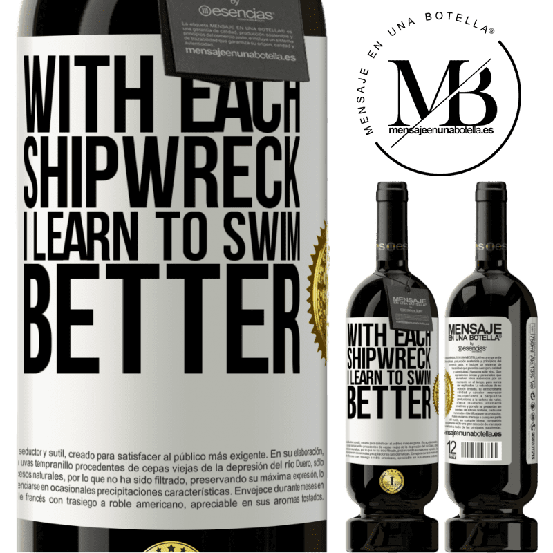 29,95 € Free Shipping | Red Wine Premium Edition MBS® Reserva With each shipwreck I learn to swim better White Label. Customizable label Reserva 12 Months Harvest 2014 Tempranillo