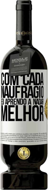 «Com cada naufrágio eu aprendo a nadar melhor» Edição Premium MBS® Reserva
