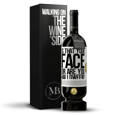 «is that your face or are you Halloween?» Premium Edition MBS® Reserve