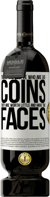«コインのような人がいます。彼らはほとんど価値がなく、2つの顔を持っています» プレミアム版 MBS® 予約する