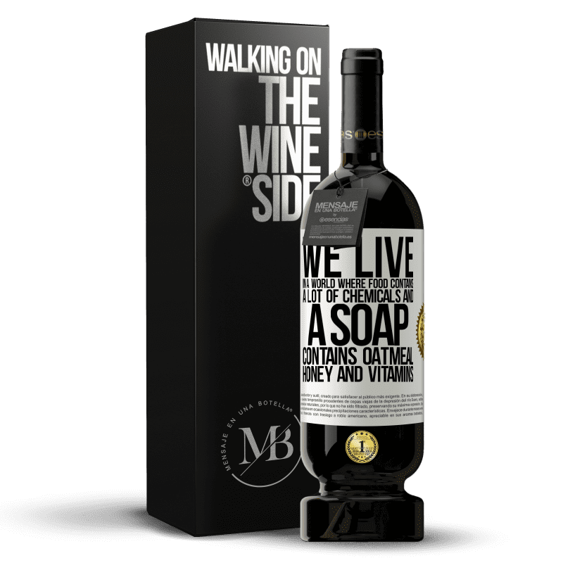 49,95 € Free Shipping | Red Wine Premium Edition MBS® Reserve We live in a world where food contains a lot of chemicals and a soap contains oatmeal, honey and vitamins White Label. Customizable label Reserve 12 Months Harvest 2014 Tempranillo
