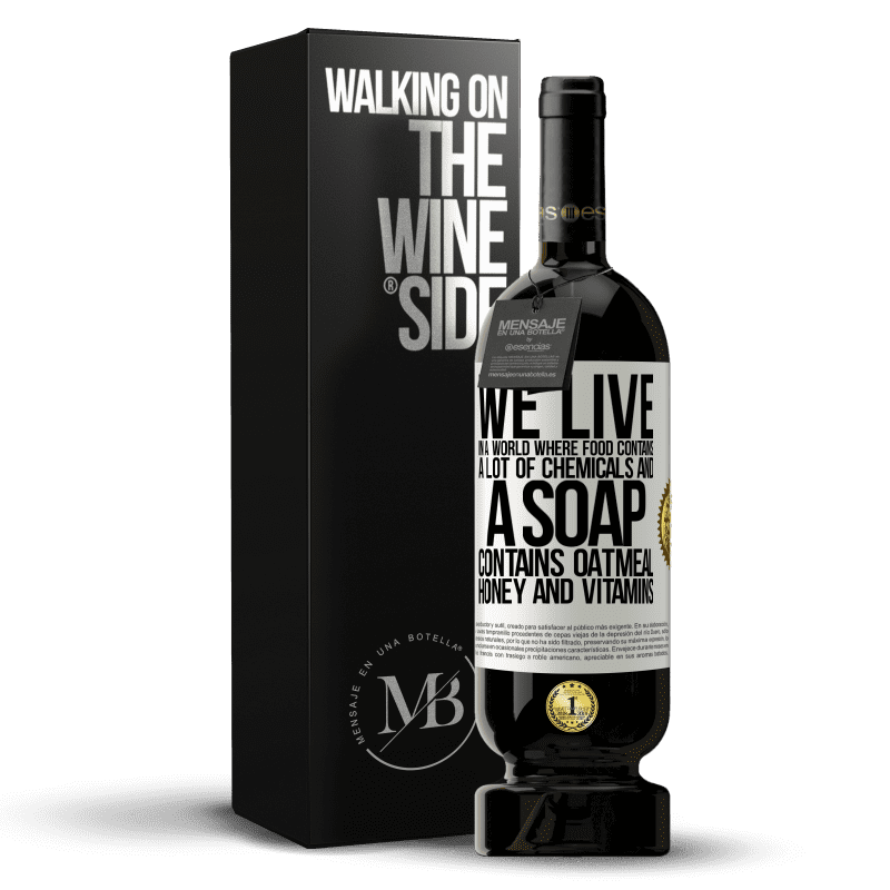 49,95 € Free Shipping | Red Wine Premium Edition MBS® Reserve We live in a world where food contains a lot of chemicals and a soap contains oatmeal, honey and vitamins White Label. Customizable label Reserve 12 Months Harvest 2016 Tempranillo