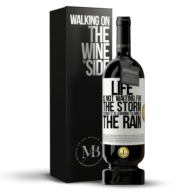 49,95 € Free Shipping | Red Wine Premium Edition MBS® Reserve Life is not waiting for the storm to pass. It is learning to dance in the rain White Label. Customizable label Reserve 12 Months Harvest 2016 Tempranillo