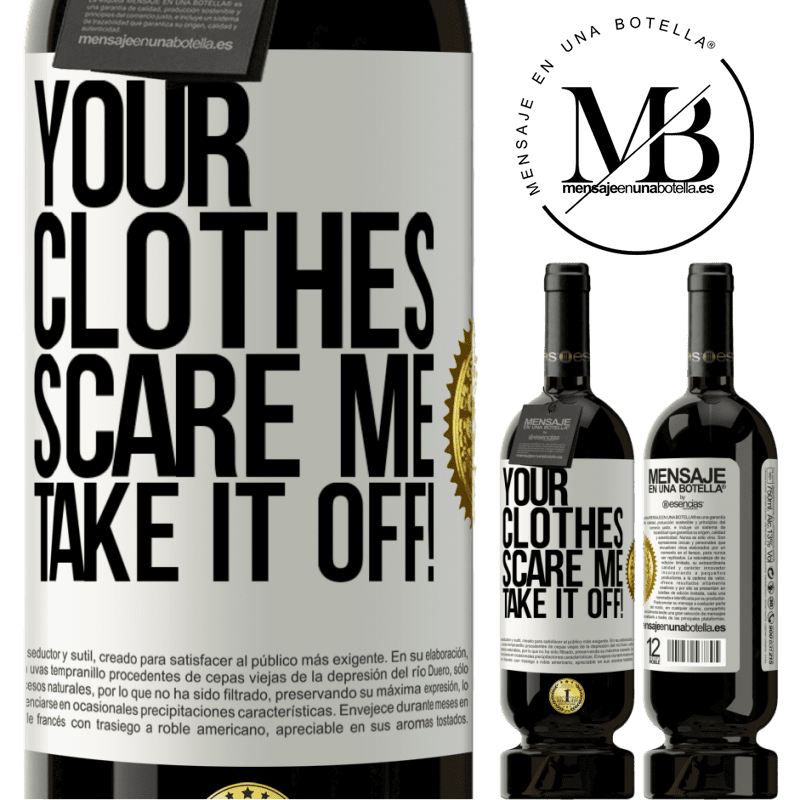 49,95 € Free Shipping | Red Wine Premium Edition MBS® Reserve Your clothes scare me. Take it off! White Label. Customizable label Reserve 12 Months Harvest 2015 Tempranillo