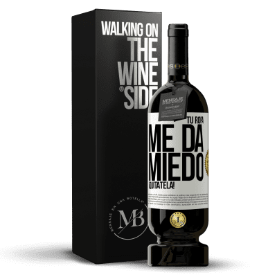 «Tu ropa me da miedo. ¡Quítatela!» Edición Premium MBS® Reserva