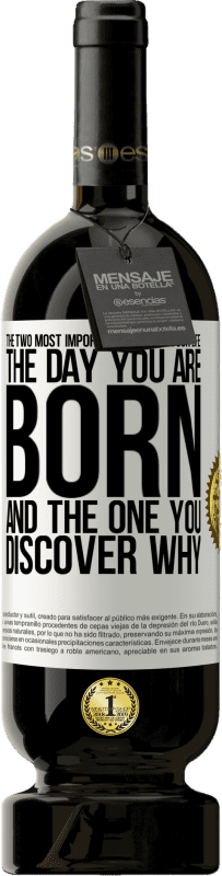 «The two most important days of your life: The day you are born and the one you discover why» Premium Edition MBS® Reserve