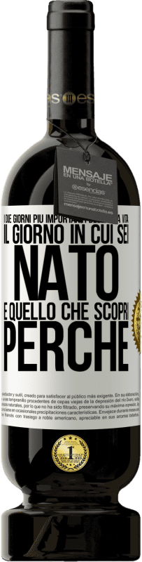 Spedizione Gratuita | Vino rosso Edizione Premium MBS® Riserva I due giorni più importanti della tua vita: il giorno in cui sei nato e quello che scopri perché Etichetta Bianca. Etichetta personalizzabile Riserva 12 Mesi Raccogliere 2014 Tempranillo