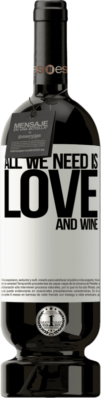 49,95 € Envoi gratuit | Vin rouge Édition Premium MBS® Réserve All we need is love and wine Étiquette Blanche. Étiquette personnalisable Réserve 12 Mois Récolte 2014 Tempranillo
