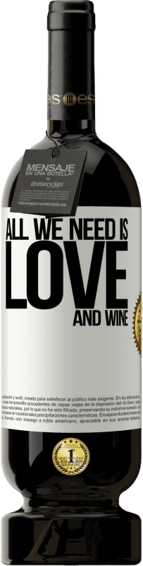 «All we need is love and wine» Edizione Premium MBS® Riserva