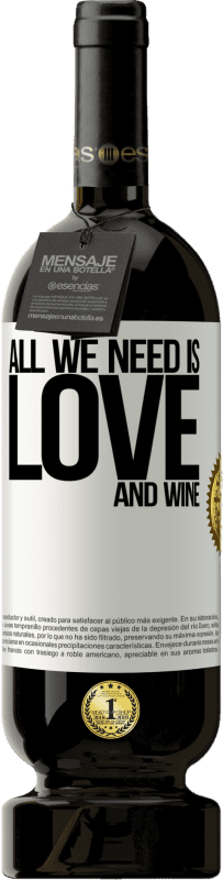 49,95 € | Vino rosso Edizione Premium MBS® Riserva All we need is love and wine Etichetta Bianca. Etichetta personalizzabile Riserva 12 Mesi Raccogliere 2016 Tempranillo