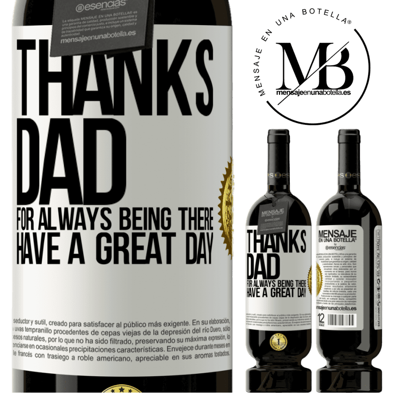 49,95 € Free Shipping | Red Wine Premium Edition MBS® Reserve Thanks dad, for always being there. Have a great day White Label. Customizable label Reserve 12 Months Harvest 2015 Tempranillo