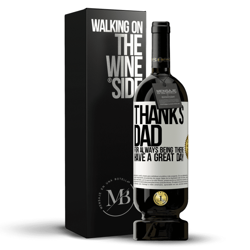 49,95 € Free Shipping | Red Wine Premium Edition MBS® Reserve Thanks dad, for always being there. Have a great day White Label. Customizable label Reserve 12 Months Harvest 2014 Tempranillo