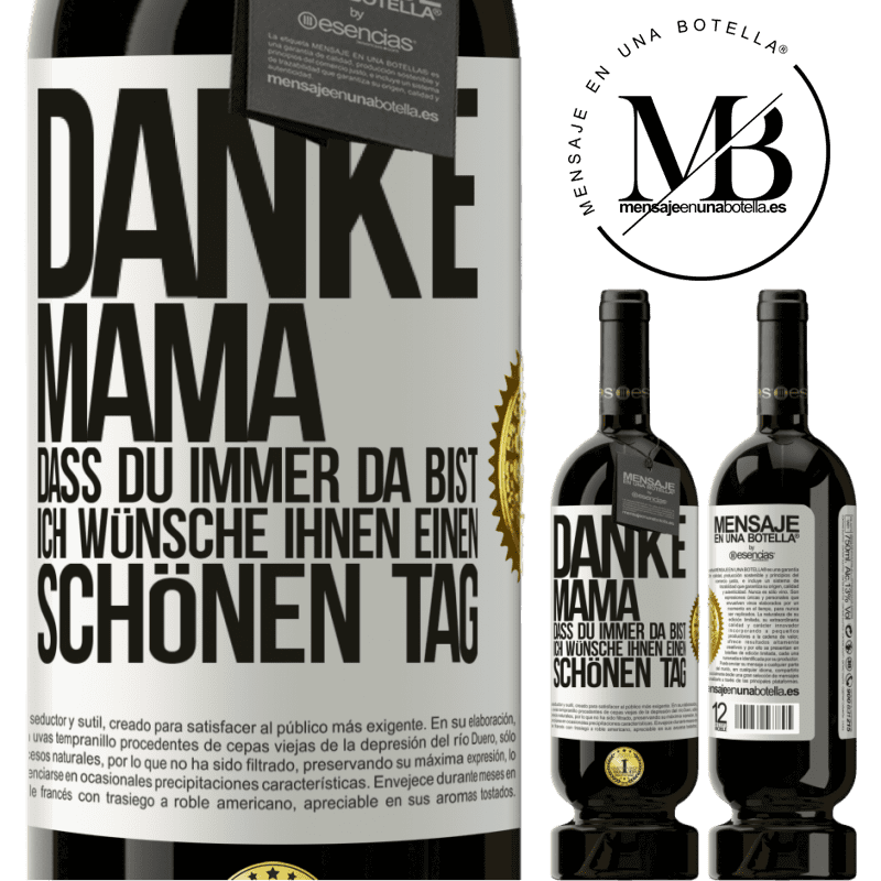 49,95 € Kostenloser Versand | Rotwein Premium Ausgabe MBS® Reserve Danke, Mama, dass du immer da bist. Ich wünsche dir einen schönen Tag Weißes Etikett. Anpassbares Etikett Reserve 12 Monate Ernte 2014 Tempranillo