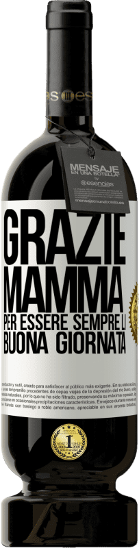 49,95 € | Vino rosso Edizione Premium MBS® Riserva Grazie mamma, per essere sempre lì. Buona giornata Etichetta Bianca. Etichetta personalizzabile Riserva 12 Mesi Raccogliere 2015 Tempranillo