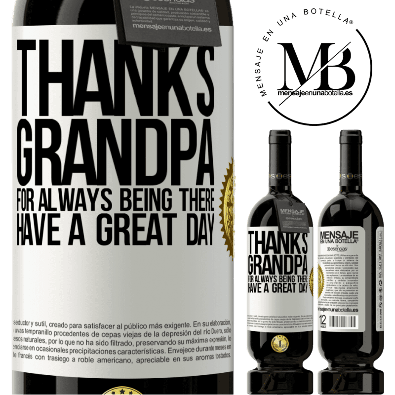 49,95 € Free Shipping | Red Wine Premium Edition MBS® Reserve Thanks grandpa, for always being there. Have a great day White Label. Customizable label Reserve 12 Months Harvest 2014 Tempranillo