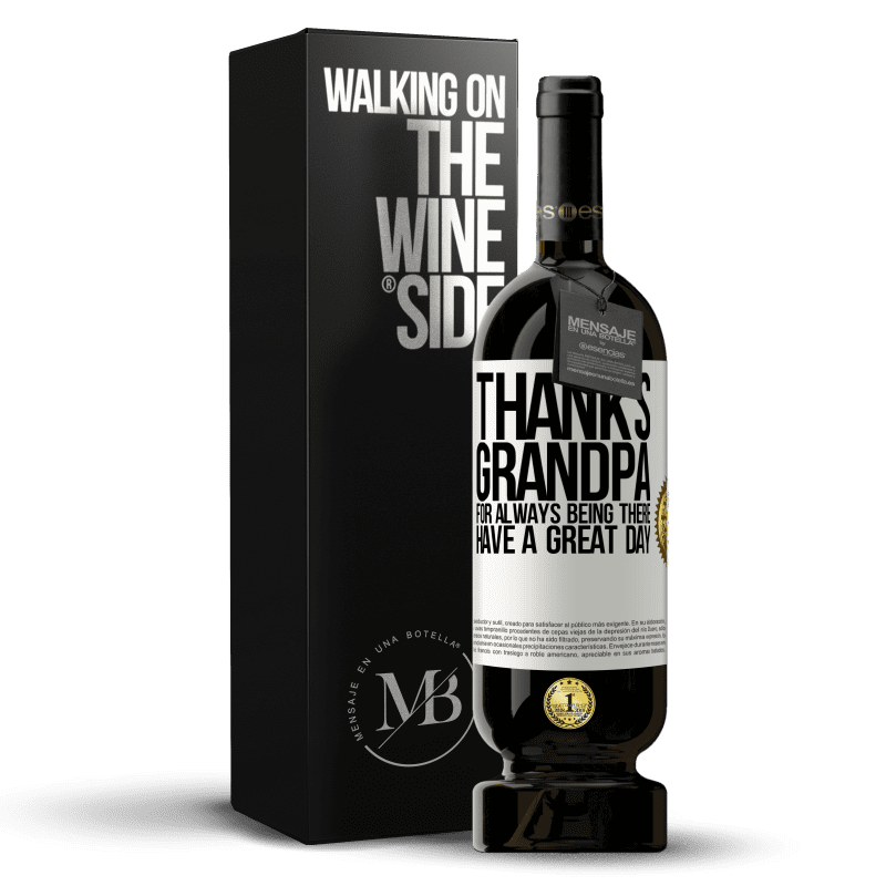 49,95 € Free Shipping | Red Wine Premium Edition MBS® Reserve Thanks grandpa, for always being there. Have a great day White Label. Customizable label Reserve 12 Months Harvest 2014 Tempranillo